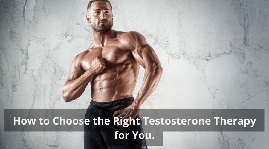 Choose right Testosterone Therapy Replacement